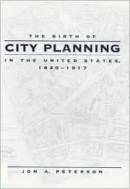 The Birth of City Planning in the United States, 1840–1917