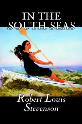 In the South Seas by Robert Louis Stevenson, Fiction, Classics, Action & Adventure