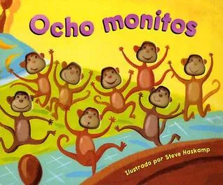 Ocho Monitos = Eight Silly Monkeys