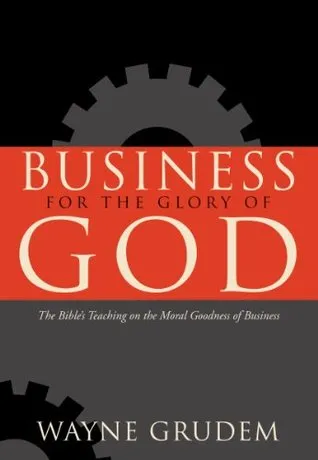 Business for the Glory of God: The Bible