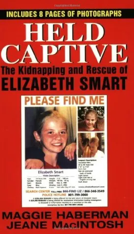 Held Captive: The Kidnapping and Rescue of Elizabeth Smart