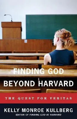 Finding God Beyond Harvard: The Quest for Veritas