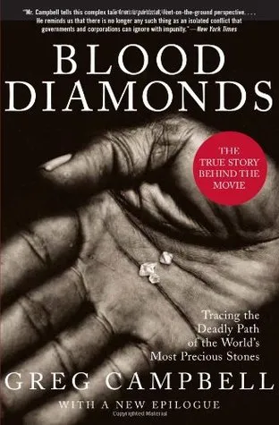 Blood Diamonds: Tracing the Deadly Path of the World's Most Precious Stones