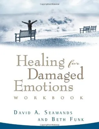 Healing for Damaged Emotions: Workbook