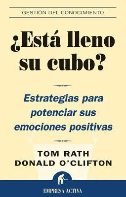 ¿Está lleno su cubo?: Estrategias para potenciar sus emociones positivas