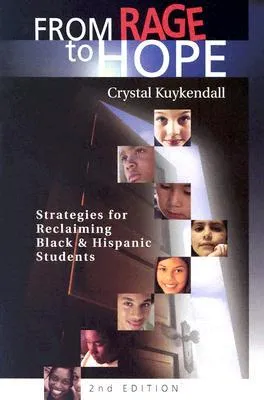 From Rage to Hope: Strategies for Reclaiming Black and Hispanic Students