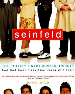 Seinfeld: The Totally Unauthorized Tribute (Not That There's Anything Wrong With That)