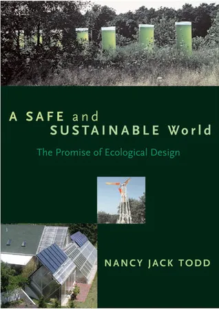 A Safe and Sustainable World: The Promise Of Ecological Design