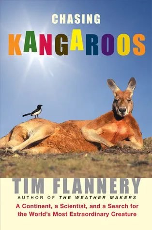 Chasing Kangaroos: A Continent, a Scientist, and a Search for the World