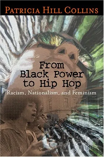 From Black Power to Hip Hop: Racism, Nationalism, and Feminism (Politics, History, & Social Change (Phsc))