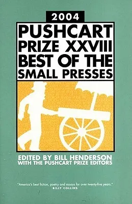 The Pushcart Prize XXVIII: Best of the Small Presses