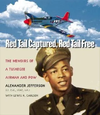 Red Tail Captured, Red Tail Free: Memoirs of a Tuskegee Airman and Pow, Revised Edition