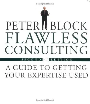 Flawless Consulting: A Guide to Getting Your Expertise Used & The Flawless Consulting Fieldbook (Set)