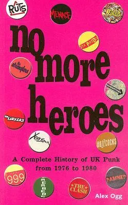 No More Heroes: A Complete History of UK Punk from 1976 to 1980