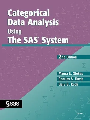 Categorical Data Analysis Using the SAS System