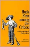 Huck Finn Among the Critics: A Centennial Selection