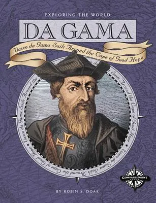 Da Gama: Vasco Da Gama Sails Around the Cape of Good Hope