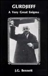 Gurdjieff: A Very Great Enigma