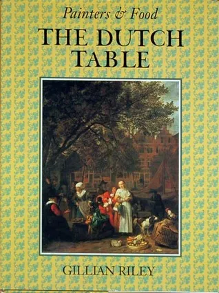 The Dutch Table: Gastronomy in the Golden Age of the Netherlands