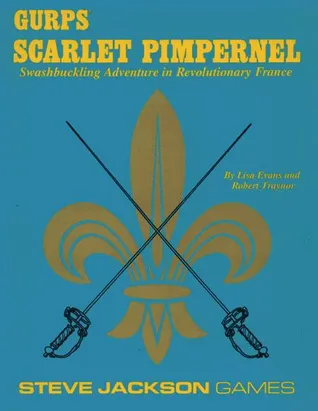 GURPS Scarlet Pimpernel: Swashbuckling Adventure in Revolutionary France