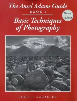 The Ansel Adams Guide: Basic Techniques of Photography, Book 1