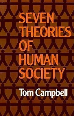 Seven Theories of Human Society