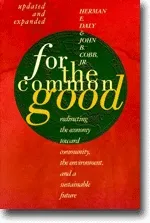 For the Common Good: Redirecting the economy toward community, the environment, and a sustainable future.