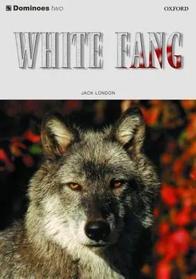 White Fang (Dominoes level 2 700 headwords)