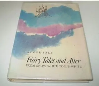 Fairy Tales And After: From Snow White To E. B. White