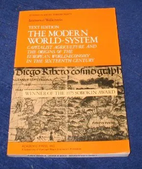 The Modern World-System I: Capitalist Agriculture and the Origins of the European World-Economy in the Sixteenth Century