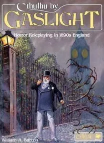 Cthulhu by Gaslight: Horror Roleplaying in 1890s England