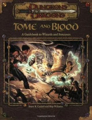 Tome and Blood: A Guidebook to Wizards and Sorcerers (Dungeons & Dragons d20 3.0 Fantasy Roleplaying)