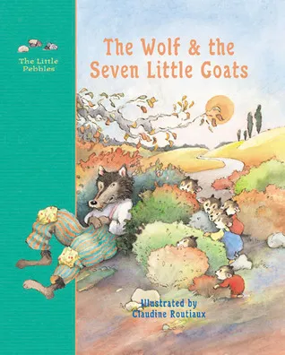 The Wolf and the Seven Little Goats: A Fairy Tale