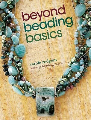 Beyond Beading Basics