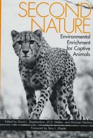 Second Nature: Environmental Enrichment for Captive Animals