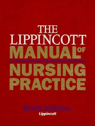 The Lippincott Manual of Nursing Practice