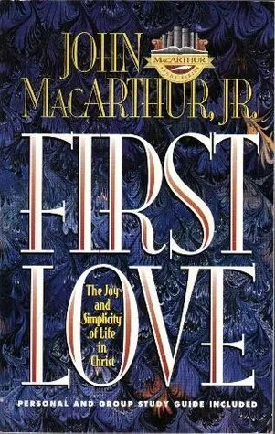 First Love: The Joy and Simplification of Life in Christ