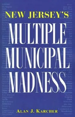 New Jersey's Multiple Municipal Madness