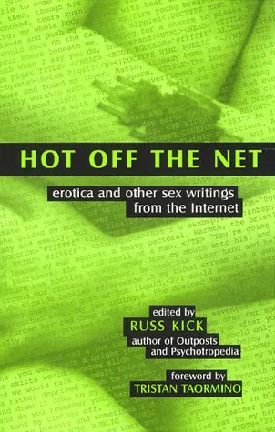 Hot Off the Net: Erotica and Other Sex Writings from the Internet