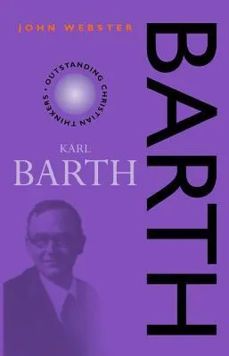 Karl Barth (Outstanding Christian Thinkers (Paperback Continuum))