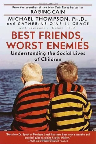 Best Friends, Worst Enemies: Understanding the Social Lives of Children