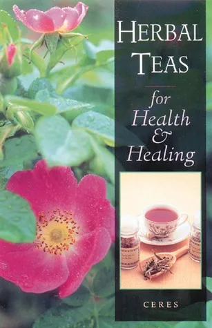 Herbal Teas for Health and Healing