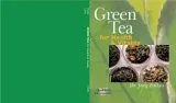 Green Tea For Health  Vitality: Healthful Alternatives Series