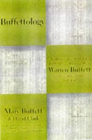 Buffettology: The Previously Unexplained Techniques That Have Made Warren Buffett the Worlds