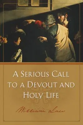 A Serious Call to a Devout and Holy Life