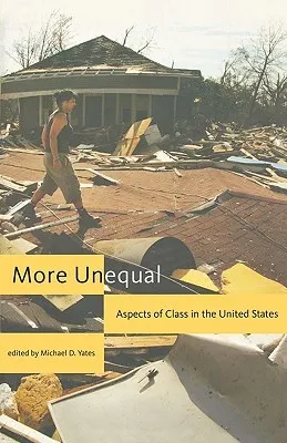 More Unequal: Aspects of Class in the United States