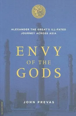 Envy of the Gods: Alexander the Great