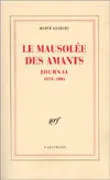 Le Mausolée Des Amants: Journal, 1976 1991