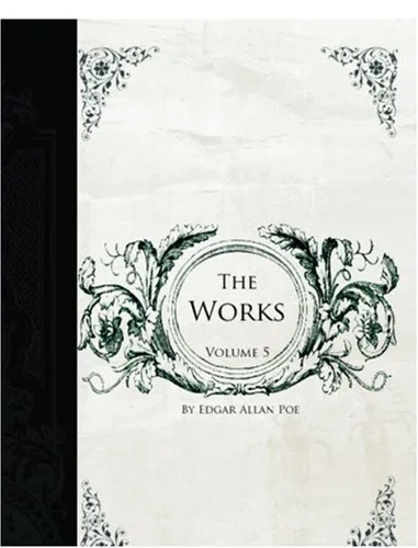 The Works of Edgar Allan Poe, Volume 5