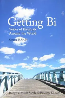 Getting Bi: Voices of Bisexuals Around the World